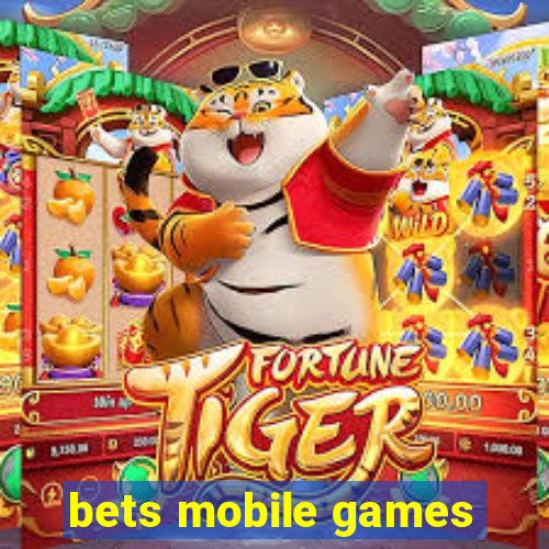 bets mobile games